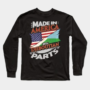 Made In America With Djiboutian Parts - Gift for Djiboutian From Djibouti Long Sleeve T-Shirt